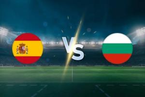 西班牙vs保加利亞首發(fā)：佩德里先發(fā)，拉波爾特、巴埃納出戰(zhàn)